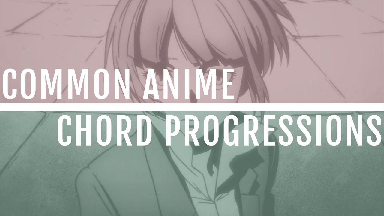 A Closer Look at Asias Favorite Chord Progression  Anime Instrumentality  Blog