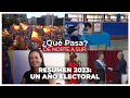 Resumen 2023: Un año electoral - ¿Qué Pasa? De Norte a Sur - 21Dic