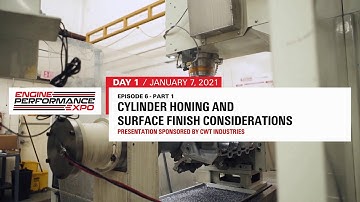 Engine Performance Expo Day 1 - Episode 6 (P1) : Cylinder Honing and Surface Finish Considerations