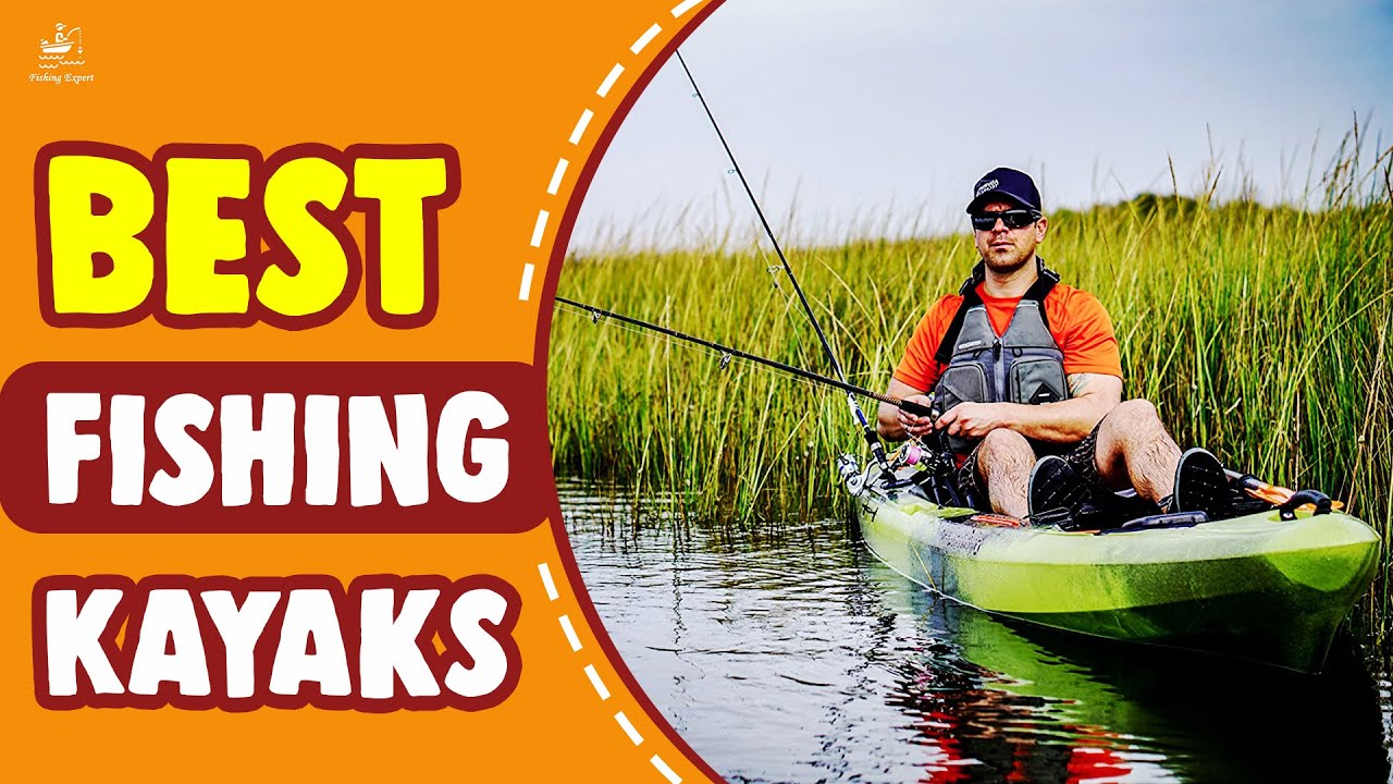 Best Fishing Kayaks 2021 Ultimate Guide and Reviews! YouTube