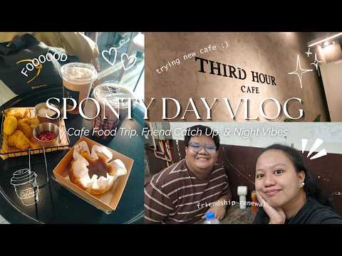 SPONTY DAY VLOG | Cafe Food Trip, Friend Catch Up, City Night Vibes ☕🌃✨