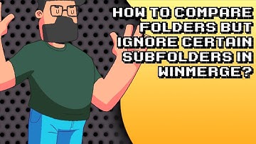 Easily Compare Folders in WinMerge: Ignore Specific Subfolders! 👀
