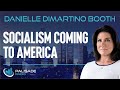 Danielle DiMartino Booth: Socialism Coming to America