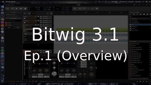 A Comprehensive Guide to Bitwig 3 Ep. 1.1. (Overview) #bitwig