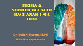 MEDIA DAN SUMBER BELAJAR BAGI ANAK USIA DINI | Dr. Yuliani Nurani, M.Pd.