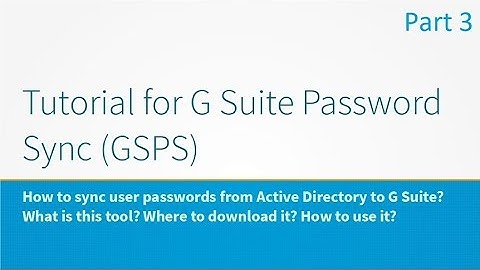 [G Suite tutorials series] G Suite Password Sync (GSPS) 03 Troubleshooting