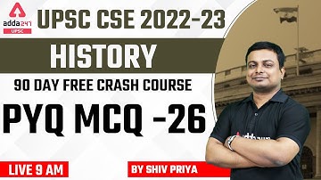 UPSC CSE 2022 | UPSC History Lecture | PYQ MCQ | Lecture 26 | By Shiv Priya Sir | UPSC Adda247