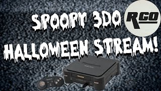 SPOOPY Halloween 3DO Stream!