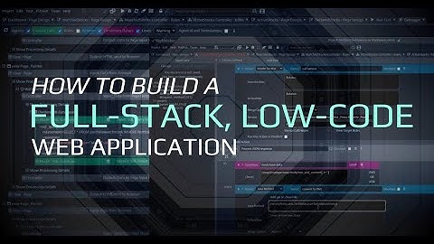 How To Build A Full Stack, Low-Code, Web Application