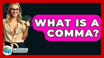 What Is A Comma? - The Language Library