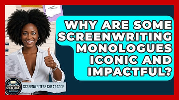 Why Are Some Screenwriting Monologues Iconic And Impactful? - Screenwriter