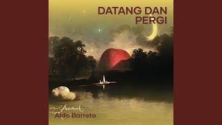 Datang dan pergi