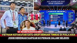 TIMNAS PALING DITAKUTI!! Grup Neraka Piala Asia buat Vietnam gemetar~John Herdman seleksi 60 pemain