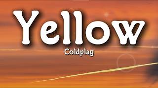 Coldplay – Yellow (Lyrics)