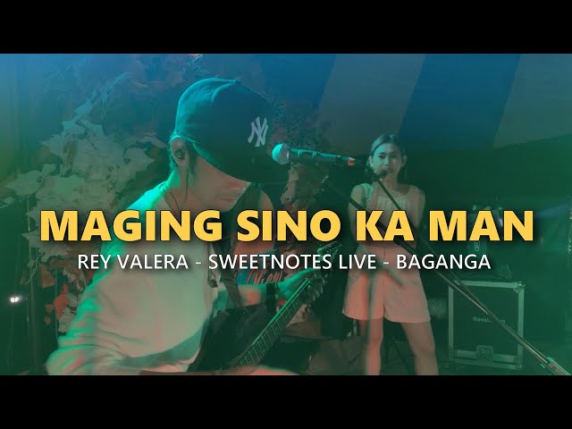 MAGING SINO KA MAN - Rey Valera - Sweetnotes Live @  Baganga class=