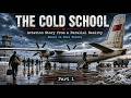 THE COLD SCHOOLAviation Story from a Parallel RealityBased on Real Events