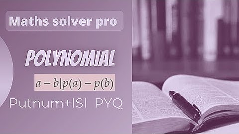 polynomial isi and putnum PYQ | olympiad Algebra problem.