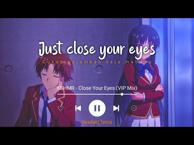 KSHMR - Close Your Eyes (Lyrics Terjemahan)| We Can Hold On To Forever (Viral Tiktok) class=