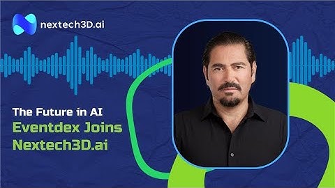 The Future in AI: Eventdex Joins Nextech3D.ai