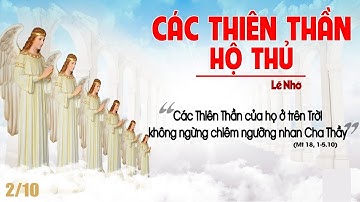 LỜI CHÚA NGÀY 2 - 10 CÁC THIÊN THẦN HỘ THỦ - PM.CAO HUY HOÀNG, ĐỨC TRỌNG