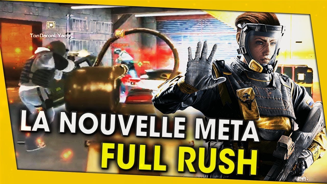 Rush Meta LA NOUVELLE META FULL RUSH ! RAINBOW SIX SIEGE - YouTube
