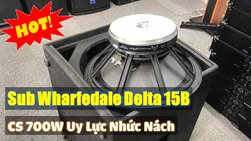Sub Hơi 40 Wharfedale Delta 15B Tiếng Uy Lực Khủng Khiếp