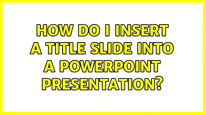 How do I insert a title slide into a PowerPoint presentation?