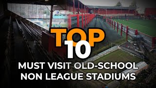 TOP 10 Stadiums With Bags Of Character (Non League)