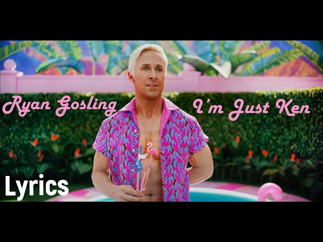 Ryan Gosling - I'm Just Ken Lyrics (From Barbie Soundtrack Album) 