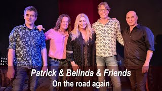 Patrick &amp; Belinda &amp; Friends - On the road again