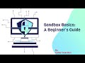 Sandbox Basics in Malware Analysis - Cybersecurity Concepts