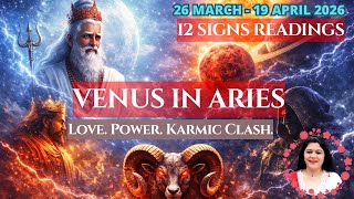 Venus in Aries: Relationships Under Fire! 26 Mar-19 Apr'26- 12 SIGNS READINGS BY VL #venus #aries
