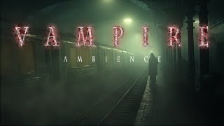 V A M P I R E | London Underground (Ambience + Ambient Horror) screenshot 3