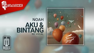 NOAH - Aku \u0026 Bintang (Official Karaoke Video) | No Vocal