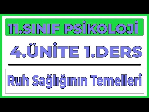 11.Sınıf Psikoloji 4.Ünite 1.Ders Ruh Sağlığının Temelleri