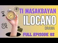 BIAG KEN TI MASAKBAYAN [ ILOCANO DRAMA ]  FULL EPISODE 2