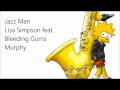 Jazz man  lisa simpson feat  bleeding gums murphy complete