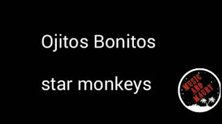 Ojitos bonitos-star monkeys (letra)