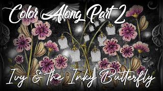 Ivy & The Inky Butterfly Color Along (Left - Part 2) | Johanna Basford ♥