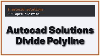 Details Divide a polyline in multiples vertices in Autocad (2 Solutions!!) Update