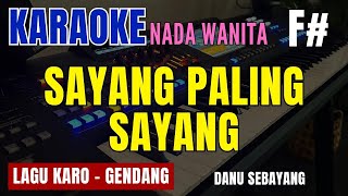 SAYANG PALING SAYANG (GENDANG) - DANU SEBAYANG | NADA WANITA F# | KARAOKE LIRIK | LAGU KARO
