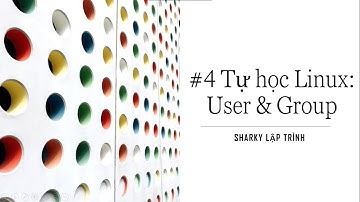 Tự học Linux #4: User & Group trong ubuntu