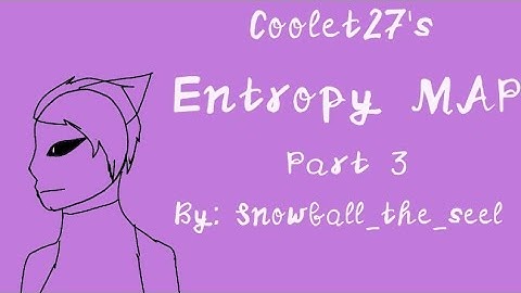 Entropy MAP Part 3; Coolet27
