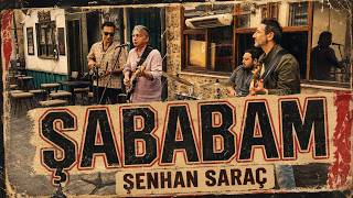 Şababam - Şenhan Saraç (Yeni )