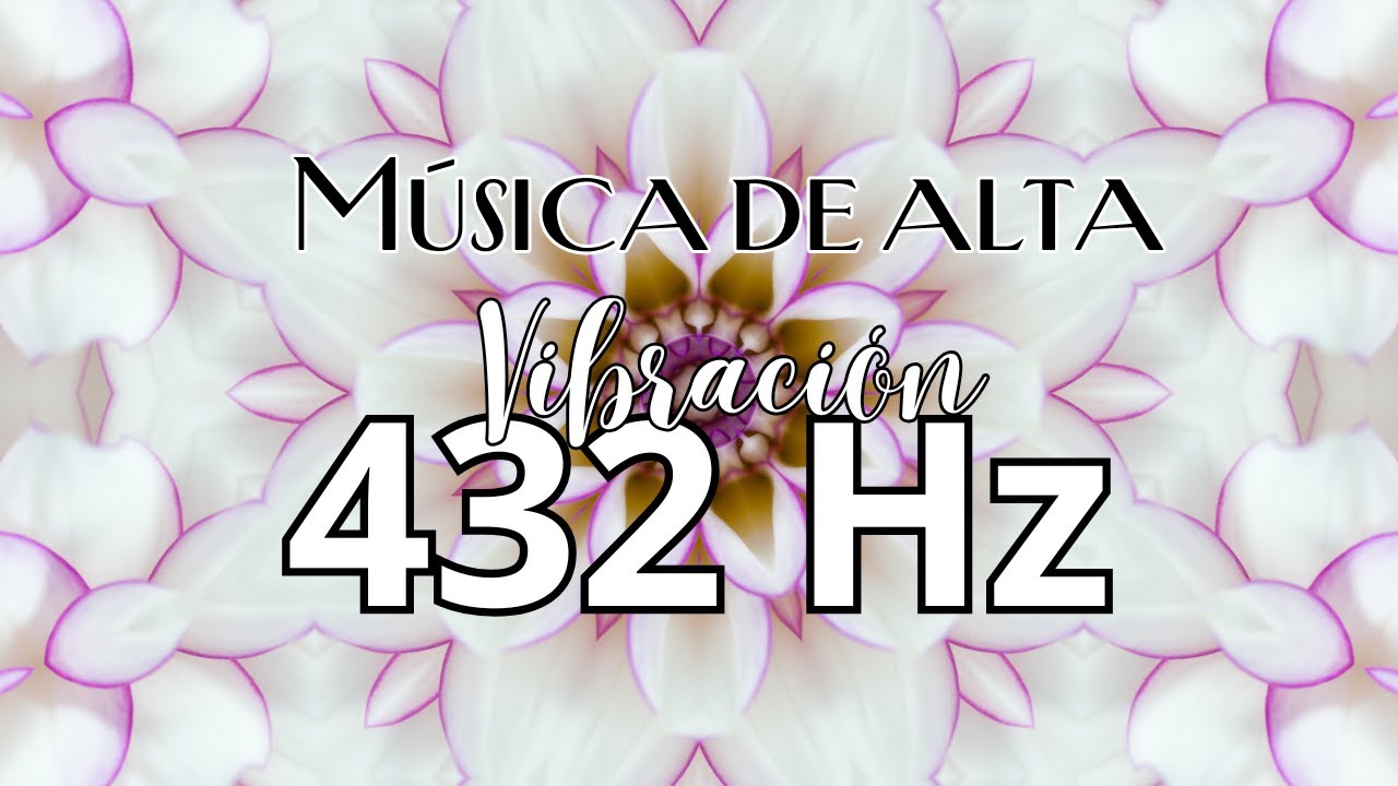 Música 432Hz Para Vibrar Alto | Armonía con el Universo - YouTube