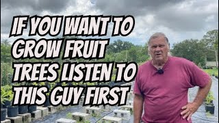 Before you grow fruit trees listen to this guy