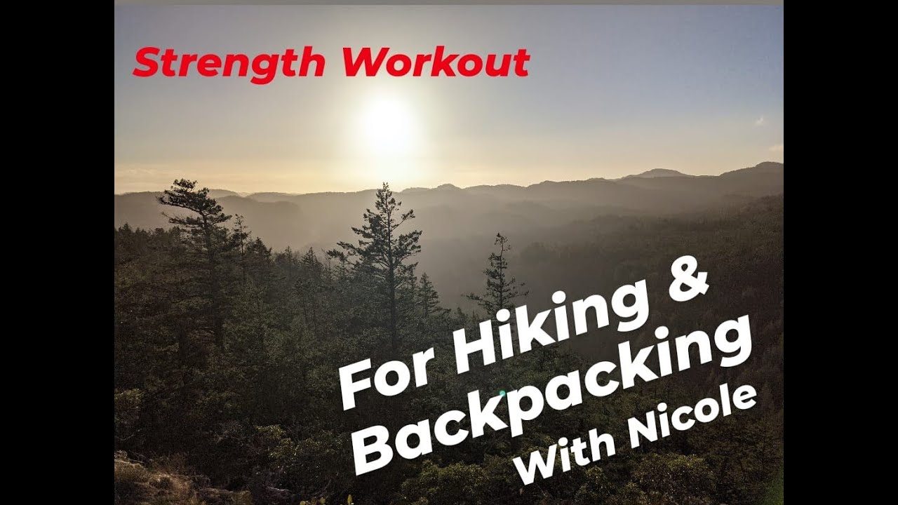 Strength Workout for Hiking & Backpacking with NICOLE!! YouTube