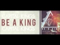 Capital Kings - Be A King (Audio)