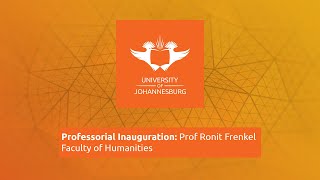 Professorial Inauguration: Prof Ronit Frenkel Faculty of Humanities