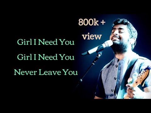 Girl I Need You ( Lyrics ) || Arijit Singh | Roach Killa | Khushboo Grewal || Baaghi ||